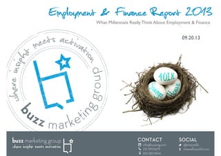 Employment & Finance Report 2013
09.20.13	

What Millennials Really Think About Employment & Finance	

 