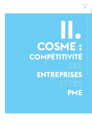26 
II. 
Cosme : compétitivité 
des 
entreprises 
et des 
PME 
 