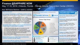 © 2016 SAP SE or an SAP affiliate company. All rights reserved. 1Public
Finance @SAPPHIRE NOW
May 17-19, 2016 | Orlando, Florida - Orange County Convention Center (OCCC)
Agenda Builder. Search the entire catalogue of
SAPPHIRE NOW sessions and build your
personal agenda.
Meeting Center. Reserved for SAP hosted face-
to-face conversations with reference customers,
prospects, or partners.
Guest Keynote. ASUG Presents Steve
Wozniak, Co-Founder of Apple and Master
Disruptor (Tuesday, May 17, 4:30 p.m.).
Videos. Find out “What is SAPPHIRE NOW +
ASUG Annual Conference?” and “Top 5
Reasons to Attend SAPPHIRE NOW + ASUG
Annual Conference“.
Coldplay Live. Coldplay to Perform Live at
SAPPHIRE NOW (Thursday, May 19)
Meet SAP Experts. Schedule meetings, see
presentations with deep SAP subject matter
Finance Sessions from 2015 Watch recorded
presentations and demos for finance executives
and practitioners from SAPPHIRE NOW 2015.
Over 100 Finance Sessions – SAMPLE AGENDA
SAPPHIRE NOW & ASUG
Overall Event Details
ONE Area for the Finance Audience covering the whole
Portfolio Across:
Find out more: www.sapandasug.com
#SAPPHIRENOW #ASUG2016
@SAPPHIRENOW
SAPPHIRE NOW Linkedin
SAPPHIRE NOW facebook
@SAPFinance
SAP Finance Linkedin
SAP Finance facebook
What’s in it for you?
Live Customer* Presentations and Panels on topics such as:
*includes NY Life, Heineken, Siemens, Coca Cola Bottling and many others
• The journey and benefits of running SAP S/4HANA Finance
• Digital transformation, what does it mean for finance and how to do it
• Evolving budgeting and forecasting through integration and the cloud
• Adopting S/4HANA Finance without disrupting existing systems
• Lowering the cost of finance using SAP’s shared services solutions
• Translating travel and expense reporting into meaningful insight
Live solution demonstrations and interactive discussions on
a broad range of finance subjects including:
• The latest Finance solution offerings and innovations from SAP
• Opportunities to leverage different finance cloud solutions
• Addressing new IFRS, Rev Rec and Leasing standards with SAP
• Improving financial reporting and analysis across multiple systems
• Reducing fraud and managing risk across the enterprise
• Optimizing your working capital
• Understanding benefits of integrating finance with your supply chain
Network with thousands of other finance professionals,
customers, partners and SAP experts
1:1 discussions with live customers, finance executives and
solutions owners in all solution areas of finance
 