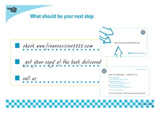 What should be your next step
| Vision 2020
15
Finance Vision 2020
 