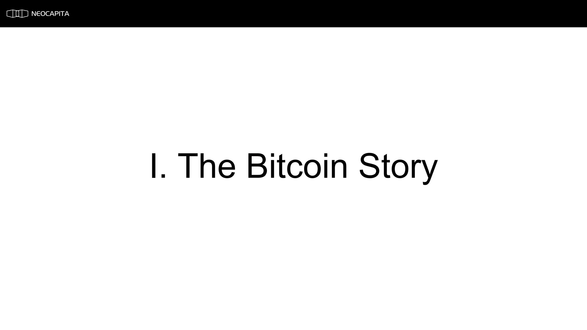 I. The Bitcoin Story
 