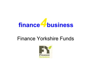 finance 4 business Finance Yorkshire Funds 