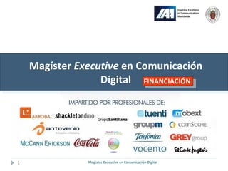 Magíster Executive en Comunicación Digital Magíster  Executive  en Comunicación Digital FINANCIACIÓN 