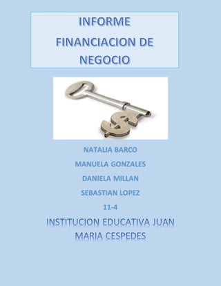 NATALIA BARCO
MANUELA GONZALES
DANIELA MILLAN
SEBASTIAN LOPEZ
11-4
 