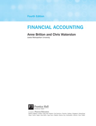Fourth Edition
FINANCIAL ACCOUNTING
Anne Britton and Chris Waterston
Leeds Metropolitan University
 