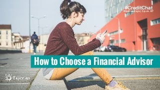 How to Choose a Financial Advisor
#CreditChat
Wednesdays | 3 p.m. ET
 