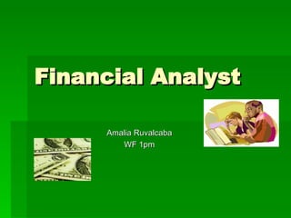 Financial Analyst Amalia Ruvalcaba WF 1pm 