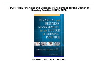 [PDF] FREE Financial and Business Management for the Doctor of
Nursing Practice UNLIMITED
DONWLOAD LAST PAGE !!!!
Audiobook Financial and Business Management for the Doctor of Nursing Practice Finally, a definitive financial management book geared to nursing professionals who need to know health care finance in non-CPA terms. Dr. Waxman has organized excellent authors who are knowledgeable about their topic and address the issues using real-life examples that make sense to nursing professionals I am thrilled to see [that] Dr. Waxman has used her knowledge and skills in producing a book that has been on my to-do list for years.-Roxanne Spitzer, PhD, MBA, RN, FAAN Editor in Chief, Nurse LeaderNow more than ever, nurse leaders must be proficient in understanding the financial aspects of health care. This unique text, designed specifically for the DNP course in health care economics and finance, is the only book to embed economic and financial concepts in the context of nursing practice and nursing care systems. It offers a practical approach to business, finance, economics, and health policy that is designed to foster sound business and leadership skills within our complex health care system-skills that will enable the DNP graduate to improve the quality of health care delivery while reducing costs and improving outcomes. Key Topics Covered:Economics of health care Insurance coverage Reimbursement Policy Budgeting Strategic planning Quality Data analysis Ethics Entrepreneurship Marketing Business plan development Project management Grant writing Teaching financial management Global health Key Features:Offers multiple real-life examples Examines the economic and financial implications of evidence-based practice and quality improvement by focusing on ambulatory and acute care clinical research and quality initiatives Enables students to understand the cost of care as it relates to the quality of care and ethics Includes special section on finance for independent practitioners Incorporates critical thinking questions for students at different levels Addresses the required competencies designated
in the AACN Essentials of Doctoral Education for Advanced Nursing Practice, as well as those set forth by the AONE
 