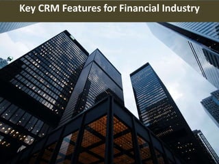 Key CRM Features for Financial Industry
 