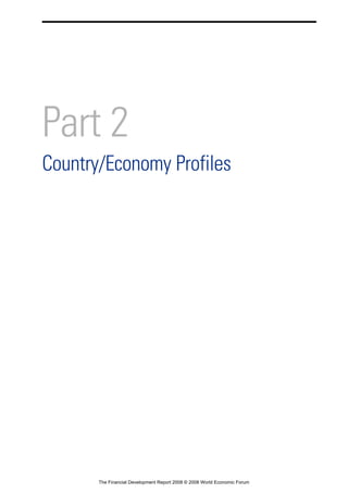Part 2
Country/Economy Profiles
The Financial Development Report 2008 © 2008 World Economic Forum
 