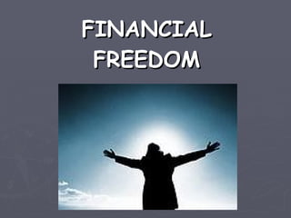 FINANCIAL FREEDOM 