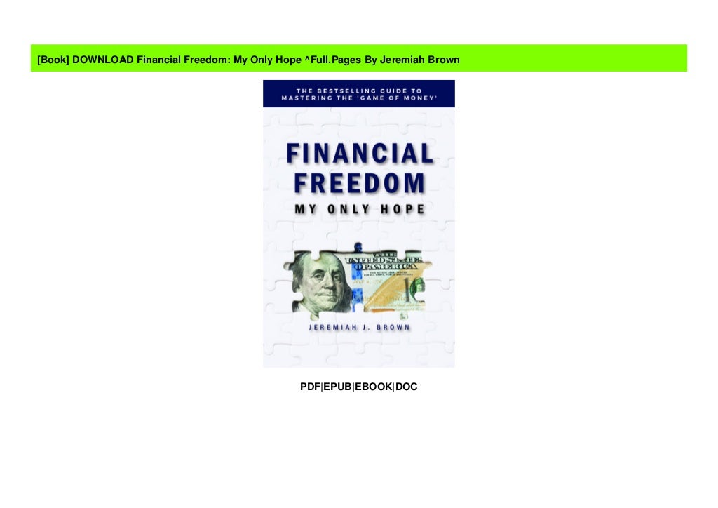 DOWNLOAD Financial Freedom: My Only Hope ^Full.Pages By Jeremiah Brown