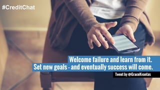 #CreditChat 
Wednesdays | 3 p.m. ET 
Any final tips for those looking to make 
smart financial goals? 
 