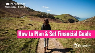 #CreditChat 
Wednesday | 3 p.m. ET 
How to Plan & Set Financial Goals 
 