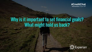 #CreditChat 
Wednesdays | 3 p.m. ET 
Why is it important to set financial goals? 
What might hold us back? 
 