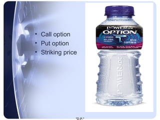 Call option Put option Striking price 