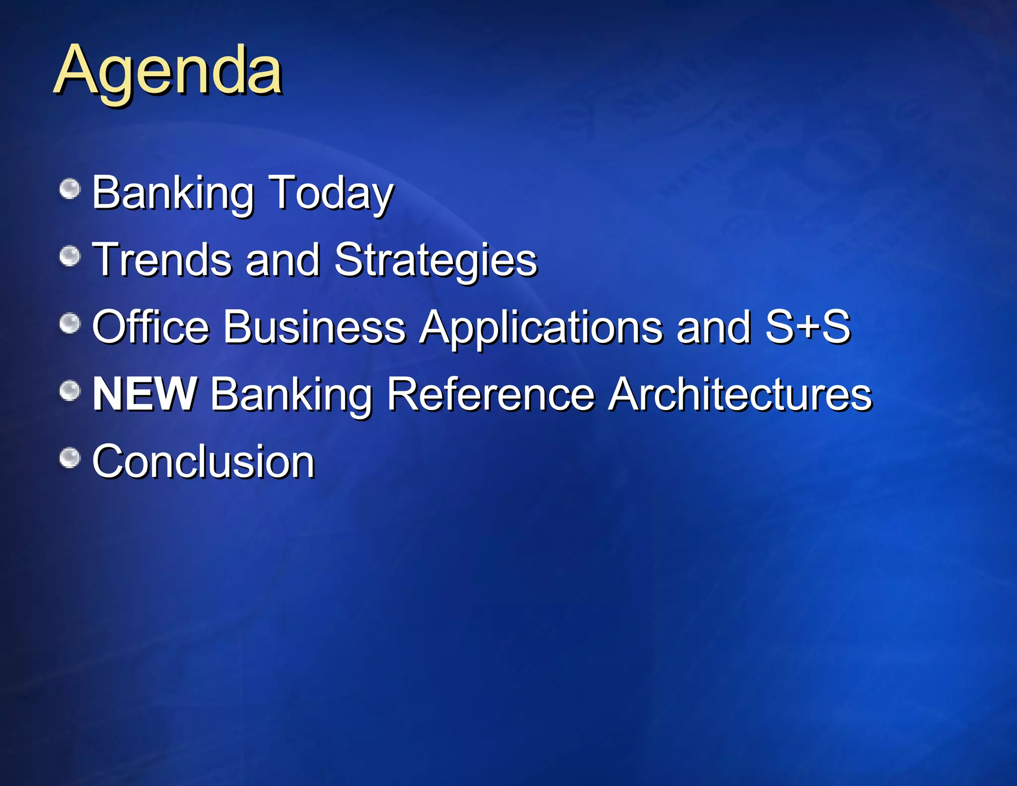 Agenda Banking Today Trends and Strategies Office Business Applications and S+S NEW  Banking Reference Architectures Conclusion 