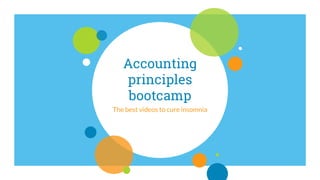 Accounting
principles
bootcamp
The best videos to cure insomnia
 