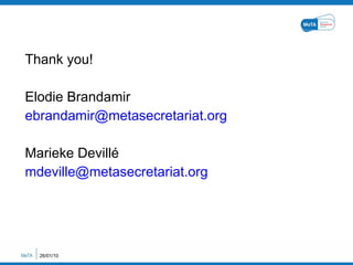 Thank you! Elodie Brandamir [email_address]   Marieke Devillé [email_address]   26/01/10 