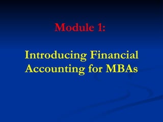 Module 1:  Introducing Financial Accounting for MBAs 