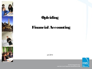 Opleiding
Financial Accounting
juni 2013
 