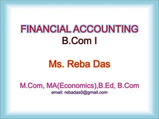 B.Com I
Ms. Reba Das
 