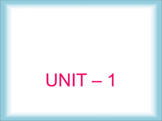 UNIT – 1
 