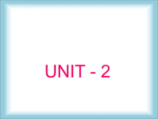 UNIT - 2
 