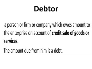 Debtor Def Accounting terminology - financial accounting | PPTX