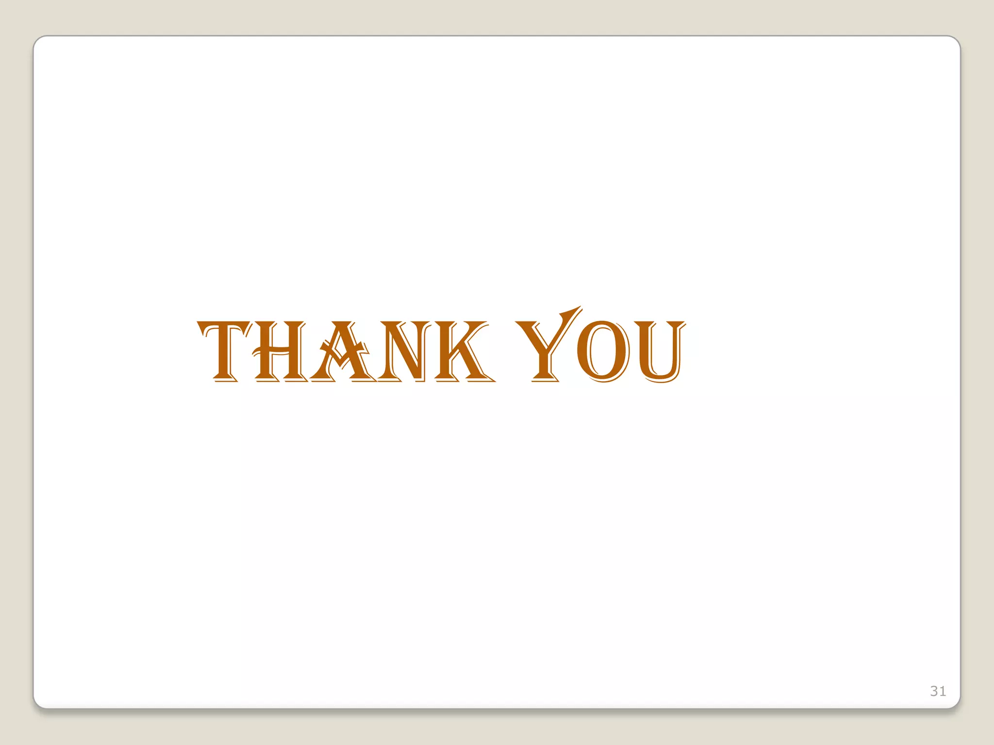 31
THANK YOU
 