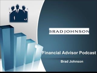 Financial Advisor Podcast
Brad Johnson
 