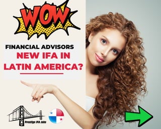 NEW IFA IN
LATIN AMERICA?
FINANCIAL ADVISORS
 