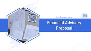 Your Company Name
Financial Advisory
Proposal
 