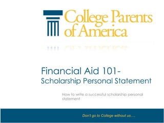 Financial Aid 101- Scholarship Personal Statement How to write a successful scholarship personal statement 