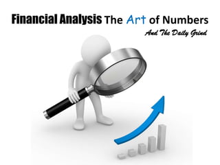 Financial Analysis The Art of Numbers 
 