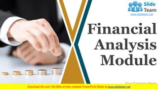Your Company Name
Financial
Analysis
Module
 