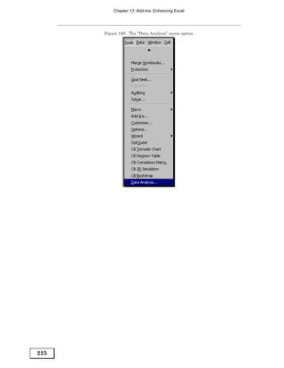 Chapter 13: Add-Ins: Enhancing Excel




      Figure 160: The “Data Analysis” menu option




225
 