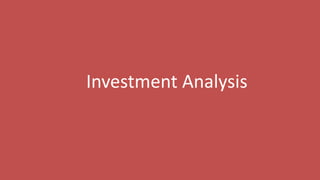 128
Investment Analysis
 