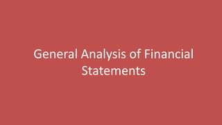 8
General Analysis of Financial
Statements
 