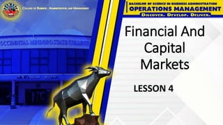 Financial And
Capital
Markets
LESSON 4
 