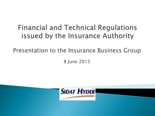 Presentation to the Insurance Business Group
8 June 2015
 