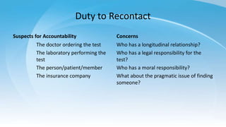 Duty to Recontact
Suspects for Accountability
The doctor ordering the test
The laboratory performing the
test
The person/p...