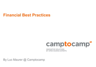 Financial Best Practices
By Luc Maurer @ Camptocamp
 