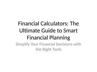 Best Financial Calculators: The Ultimate Guide to Smart Financial ...