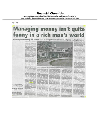 Financial Chronicle
                   Managing money isn't quite funny in a rich man's world
               Date: 04/02/2012 | Edition: Hyderabad | Page: 8 | Source: Bureau | Clip size (cm): W: 105 H: 62


Clip: 1 of 2
 