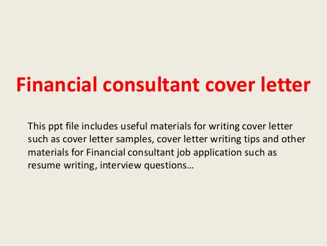 financial consultant cover letter this ppt file includes useful materials for writing cover letter such as - Financial Cover Letter financial consultant cover letter this ppt file includes useful materials for writing cover letter such as - Financial Cover Letter
