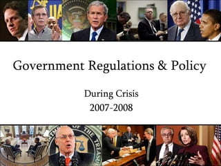 Government Regulations & PolicyDuring Crisis2007-2008