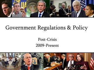 Government Regulations & PolicyPost-Crisis2009-Present