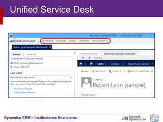 Dynamics CRM – Instituciones financieras
Unified Service Desk
 