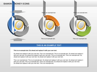 BANKING MONEY ICONS
THIS IS AN EXAMPLE TEXT
This is an example text. Go ahead and replace it with your own text.
Go ahead and replace it with your own text. This is an example text. This is an example text. Go ahead and replace it
with your own text. Go ahead and replace it with your own text. This is an example text. This is an example text. Go
ahead and replace it with your own text. Go ahead and replace it with your own text.
This is an example text. This is an example text. Go ahead and replace it with your own text. Go ahead and replace it
with your own text. This is an example text. This is an example text. Go ahead and replace it with your own text.
Go ahead and replace it with your own text. This is an example text.
This is an example text.
This is an example text.
This is an example text.
This is an example text.
 